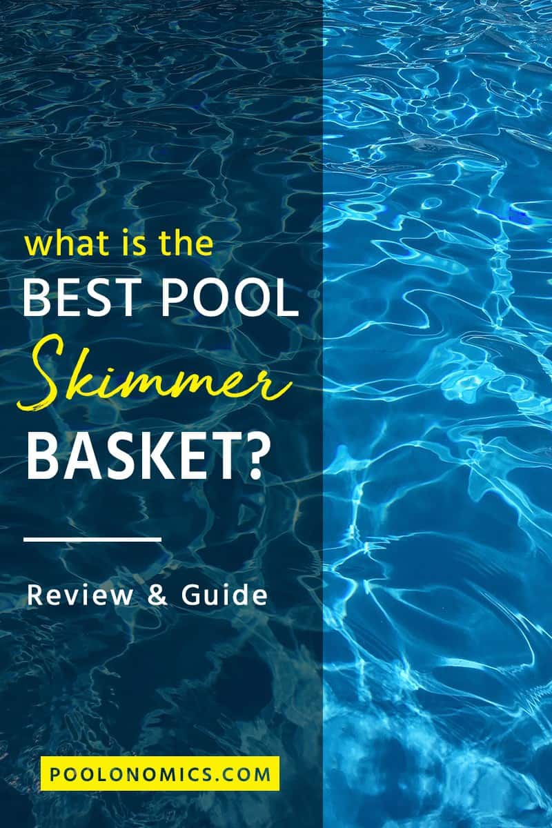 Best Pool Skimmer Baskets: A Review & Buying Guide