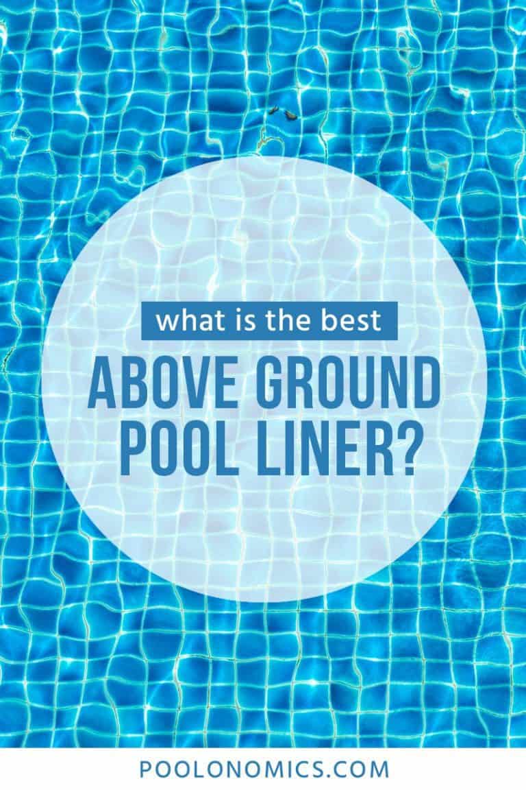 Best Above Ground Pool Liner: A Review & Buying Guide